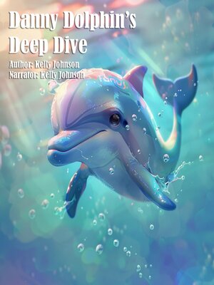 cover image of Danny Dolphin's Deep Dive